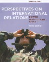 Perspectives on International Relations: Power, Institutions, and Ideas - Henry R. Nau