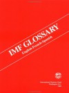 Imf Glossary: English-French-Spanish - International Monetary Fund