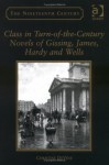 Class in Turn-Of-The-Century Novels of Gissing, James, Hardy, and Wells - Christine Devine