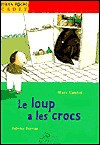 Le loup a les crocs - Marc Cantin, Fabrice Turrier