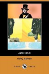 Jack Black (Dodo Press) - Henry Mayhew