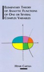 Elementary Theory of Analytic Functions of One or Several Complex Variables - Henri Cartan