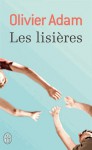 Les Lisières - Olivier Adam