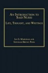 An Introduction to Said Nursi: Life, Thought and Writings on Non-violent and Engaged Islam - Ian Markham, Suendam Birinci