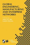 Global Engineering, Manufacturing and Enterprise Networks: Ifip Tc5 Wg5.3/5.7/5.12 Fourth International Working Conference on the Design of Information Infrastructure Systems for Manufacturing (Diism 2000). November 15 17, 2000, Melbourne, Victoria, Au... - John P T Mo, Laszlo Nemes