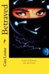 Betrayed: A Story of Palestine - Past and Present - Cara Louise