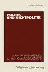 Politik Und Nichtpolitik: Lokale Erscheinungsformen Politischer Kultur Im Fruhen Nachkriegsdeutschland. Das Beispiel Unna Und Kamen - Everhard Holtmann