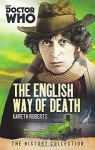 Doctor Who: The English Way Of Death (Doctor Who History Collection) - Gareth Roberts