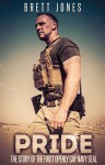 Pride: The Story of the First Openly Gay Navy Seal - Brett Jones