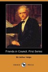 Friends in Council, First Series (Dodo Press) - Arthur Helps