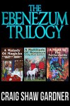 The Ebenezum Trilogy - Craig Shaw Gardner