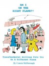 Am I On The Right Plane?! TransCendental Airlines Puts You On A Different Plane - Connie McDonough, Nikkie Saunders, Robert Schafer