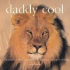 Daddy Cool: Humorous and Meaningful Quotes on Fatherhood - Tom Burns