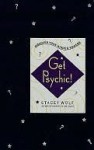 Get Psychic!: Discover Your Hidden Powers - Stacey Wolf