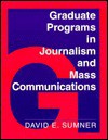 Graduate Programs in Journalism and Mass Communications - David E. Sumner