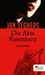 Die Akte Rosenherz (German Edition) - Jan Seghers