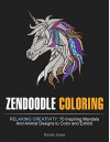 Zendoodle Coloring: 70 Inspiring Mandala And Animal Designs to Color and Exhibit (Zendoodle Coloring, mandala coloring books for adults, adult coloring) - Daniel Jones