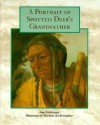 A Portrait of Spotted Deer's Grandfather - Amy Littlesugar