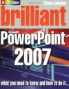 Brilliant Microsoft PowerPoint 2007 - Steve Johnson