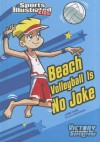 Beach Volleyball Is No Joke - Anita Yasuda, Jorge Santillan