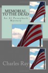 Memorial to the Dead: An Al Pennyback Mystery - Charles Ray