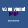 Yoga: 101 energizing exercises (Va Va Voom!) - Susannah Marriott