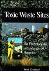 Toxic Waste Sites: An Encyclopedia Of Endangered America - Mark Crawford