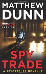 Spy Trade: A Spycatcher Novella - Matthew Dunn