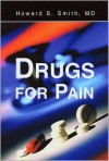 Drugs for Pain - Howard S. Smith