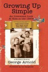 Growing Up Simple: An Irreverent Look at Kids in the 1950's - George Arnold, Liz Carpenter