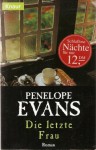 Die Letzte Frau Roman - Penelope Evans