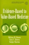 Evidence-Based to Value-Based Medicine - Melissa M. Brown, Sanjay Sharma, Gary C. Brown