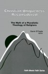 Christian Uniqueness Reconsidered: The Myth of a Pluralistic Theology of Religions - Gavin D'Costa