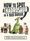 How To Spot A Hadrosaur In A Bus Queue - Andy Seed