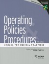 MGMA Operating Policies & Procedures Manual for Medical Practices [With CDROM] - Elizabeth W. Woodcock, Bette A. Warn, Medical Group Management Association Staff