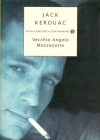 Vecchio Angelo Mezzanotte - Jack Kerouac, Luca Guerneri, Donald Merriam Allen, Ann Charters