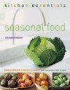 Seasonal Food: How To Enjoy Food At Its Best (Kitchen Essentials) - Susannah Blake