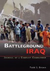 Battleground Iraq: The Journal of a Company Commander - Todd S. Brown, Center of Military History, Raymond T. Odierno