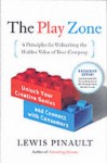 The Play Zone: Unlock Your Creative Genius and Connect with Consumers - Lewis Pinault