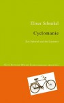 Cyclomanie: Das Fahrrad und die Literatur - Elmar Schenkel