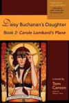 Daisy Buchanan's Daughter Book 2: Carole Lombard's Plane: Book 2: Carole Lombard's Plane - Tom Carson