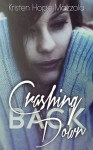 Crashing Back Down - Kristen Hope Mazzola