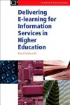 Delivering E-Learning for Information Services in Higher Education - Paul Catherall