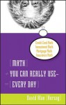 Math You Can Really Use--Every Day - David A. Herzog