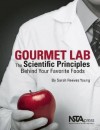 Gourmet Lab: The Scientific Principles Behind Your Favorite Foods - PB290X - Sarah Young