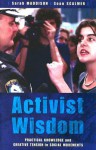 Activist Wisdom: Practical Knowledge and Creative Tension in Social Movements - Sarah Maddison, Sean Scalmer