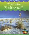 Where Do Plants Grow? - Louise Spilsbury, Richard Spilsbury