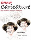 Draw Caricature: Techniques*Facial Basics*Projects - Steve Chadburn, Noel Ford, Pete Dredge