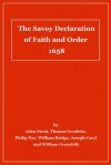 The Savoy Declaration of Faith and Order 1658 (with comparisons to the Westminster Confession) - Thomas Goodwin, John Owen Owen, William Greenhill, Joseph Caryl, William Bridge, Philip Nye, B. Aguilera