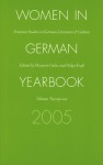 Women in German Yearbook, Volume 21, 2005: Feminist Studies in German Literature and Culture - Women in German Yearbook, Women in German Yearbook 21, Helga W. Kraft, Marjorie Gelus